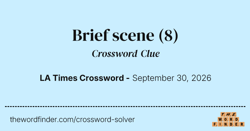 Brief scene crossword clue image
