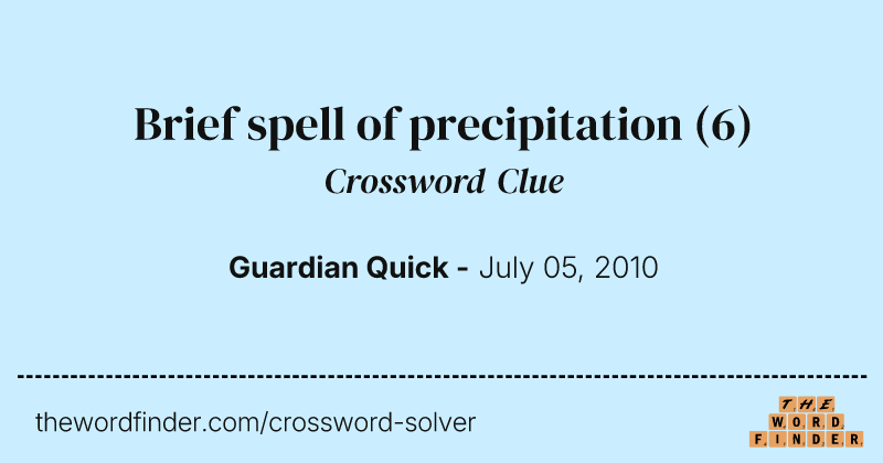 Brief spell of precipitation crossword clue image
