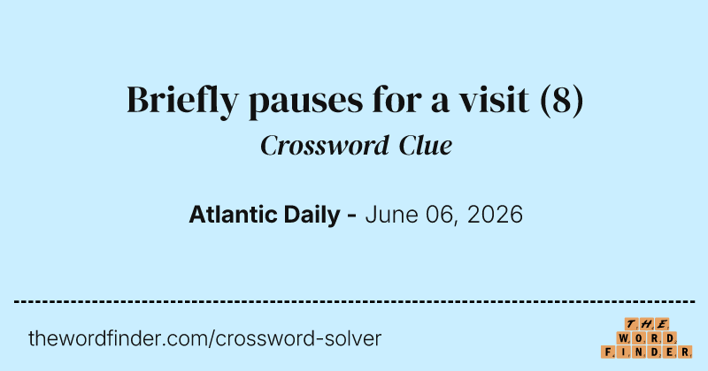 Briefly pauses for a visit crossword clue image
