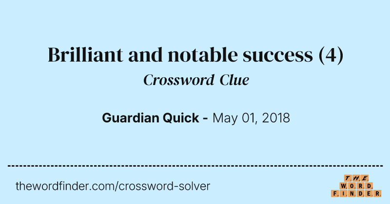 Brilliant and notable success crossword clue image