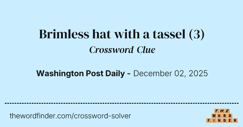 Brimless hat with a tassel crossword clue image