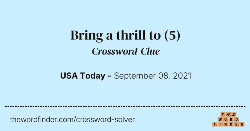 Bring a thrill to crossword clue image