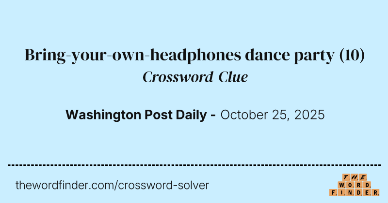 Bring-your-own-headphones dance party crossword clue image