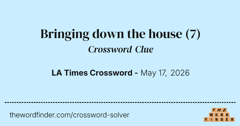 Bringing down the house crossword clue image