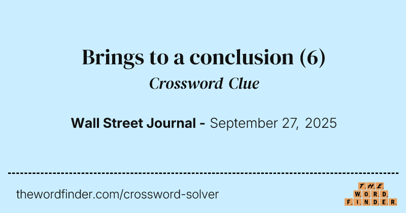 Brings to a conclusion crossword clue image