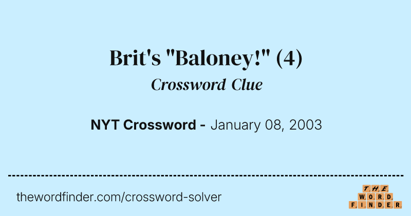 Brit's "Baloney!" crossword clue image