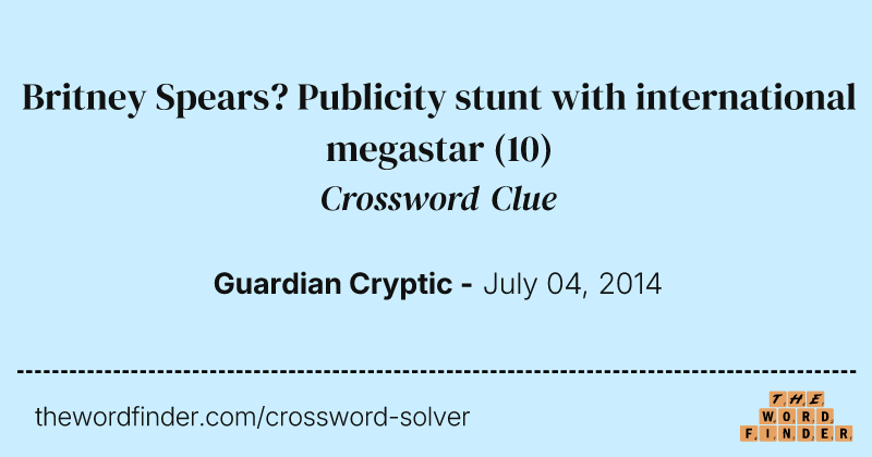 Britney Spears? Publicity stunt with international megastar crossword clue image