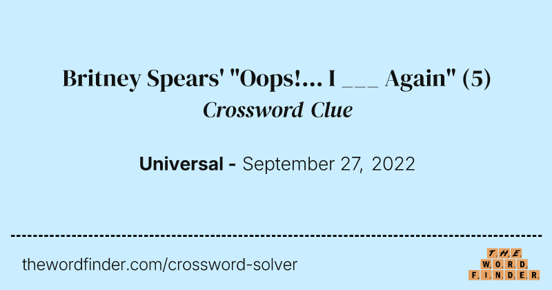 Britney Spears' "Oops!... I ___ Again" crossword clue image