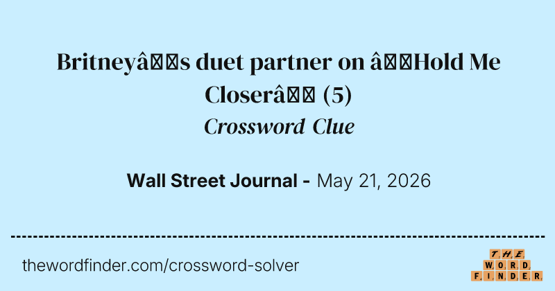 Britney’s duet partner on “Hold Me Closer” crossword clue image