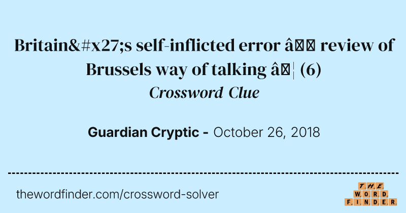 Britain's self-inflicted error — review of Brussels way of talking … crossword clue image