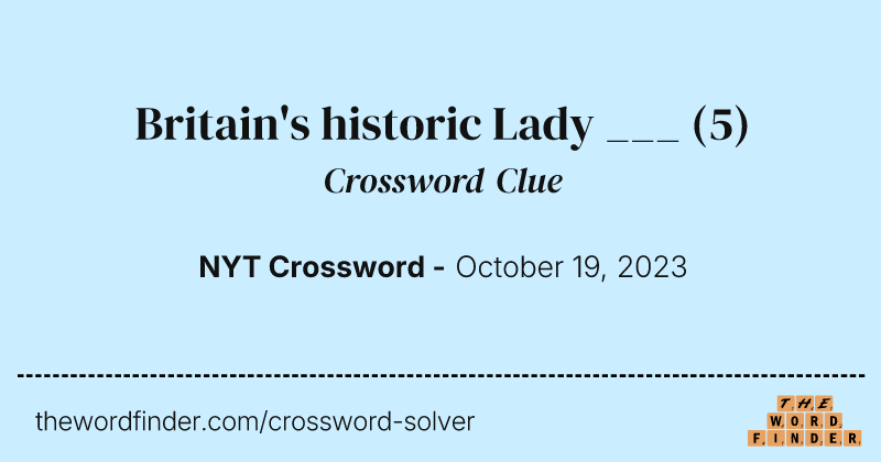 Britain's historic Lady ___ crossword clue image