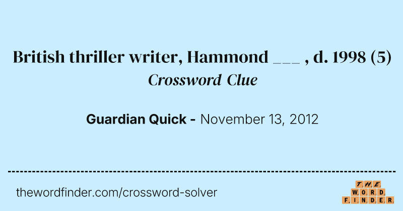 British thriller writer, Hammond ___ , d. 1998 crossword clue image