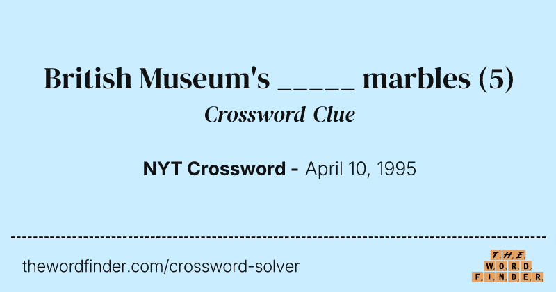 British Museum's _____ marbles crossword clue image