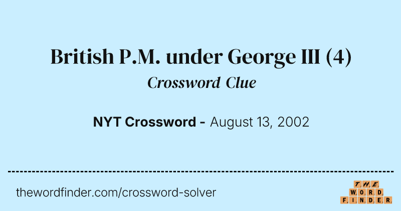 British P.M. under George III crossword clue image