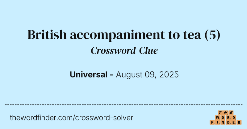 British accompaniment to tea crossword clue image