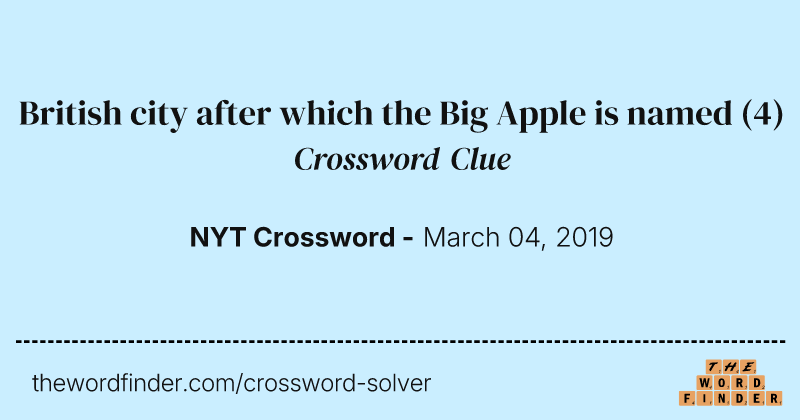 British city after which the Big Apple is named crossword clue image