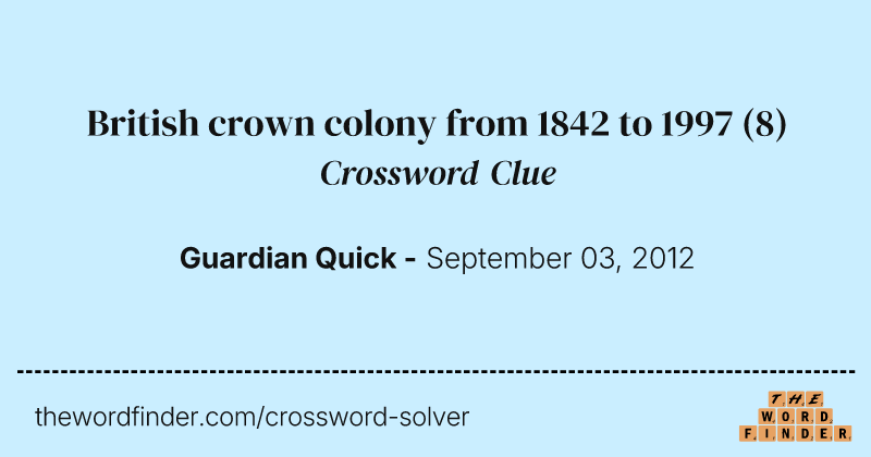 British crown colony from 1842 to 1997 crossword clue image