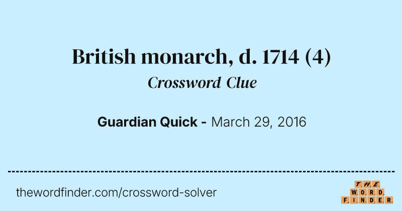 British monarch, d. 1714 crossword clue image