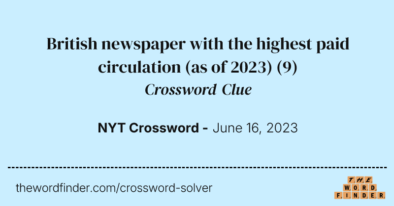 British newspaper with the highest paid circulation (as of 2023) crossword clue image