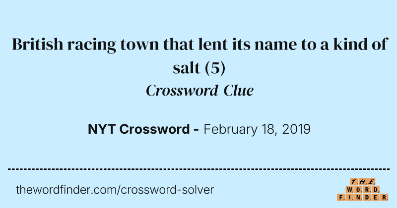 British racing town that lent its name to a kind of salt crossword clue image