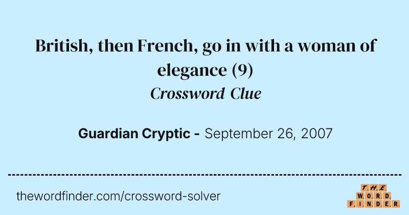 British, then French, go in with a woman of elegance crossword clue image
