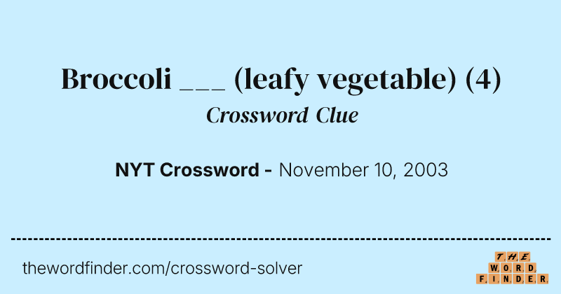 Broccoli ___ (leafy vegetable) crossword clue image