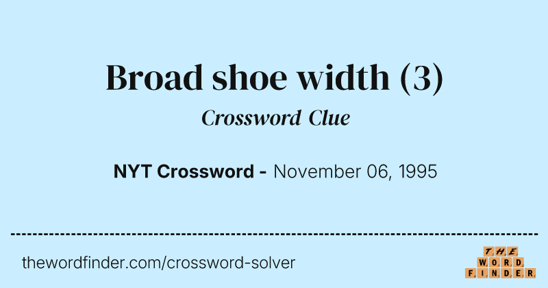 Broad shoe width crossword clue image