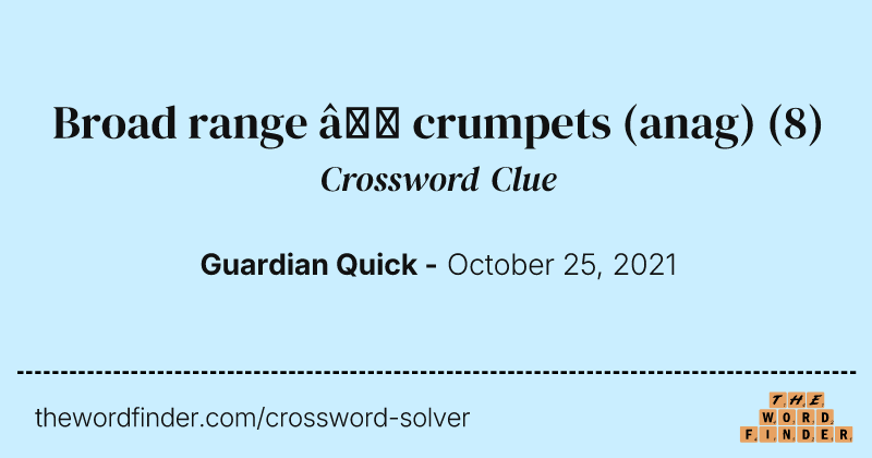 Broad range — crumpets (anag) crossword clue image