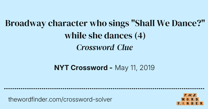 Broadway character who sings "Shall We Dance?" while she dances crossword clue image
