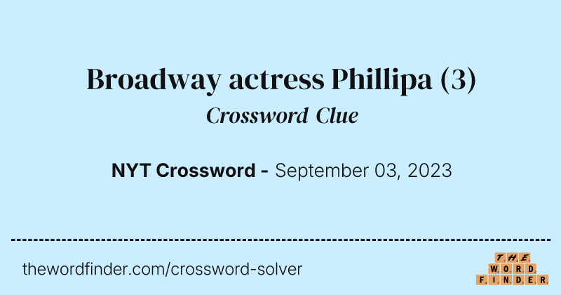 Broadway actress Phillipa crossword clue image