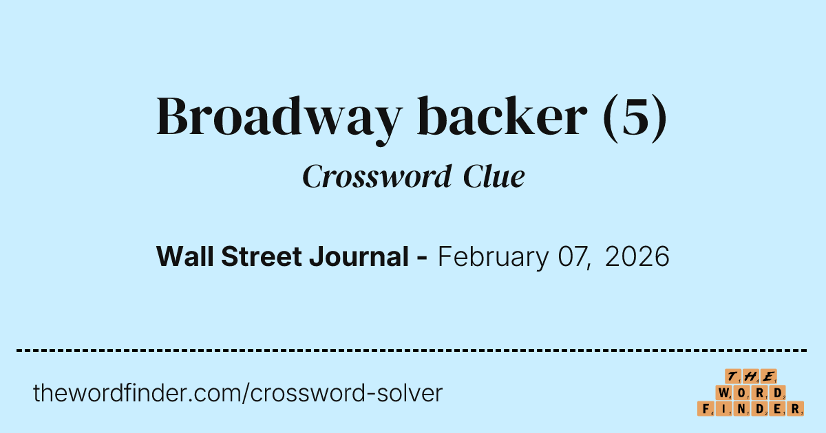 Broadway backer — Crossword Clue