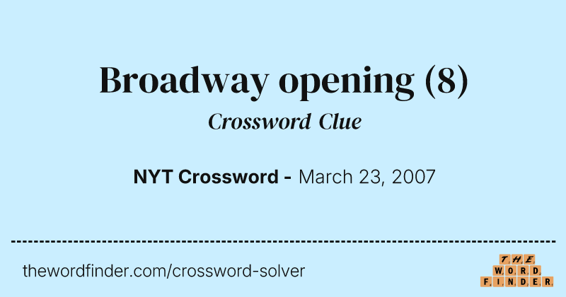Broadway opening crossword clue image