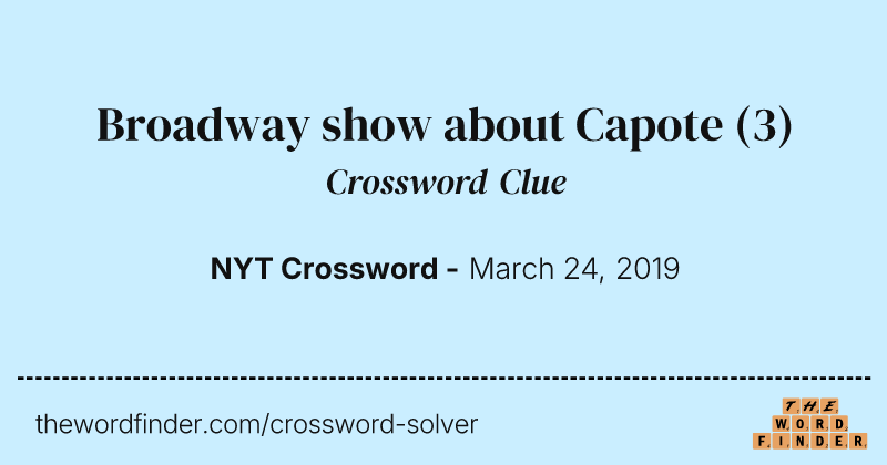 Broadway show about Capote crossword clue image