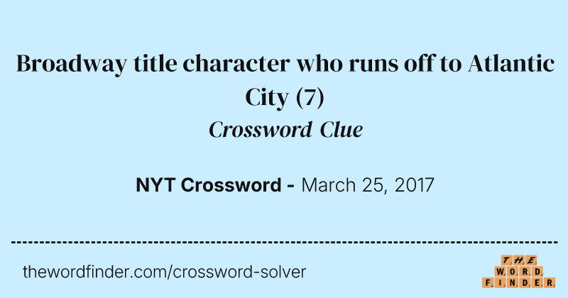 Broadway title character who runs off to Atlantic City crossword clue image
