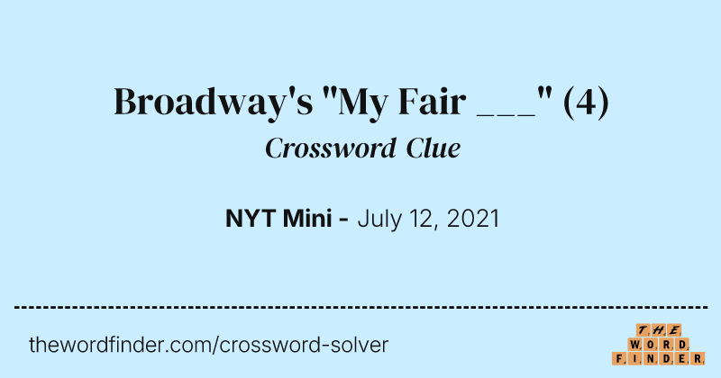 Broadway's "My Fair ___" crossword clue image