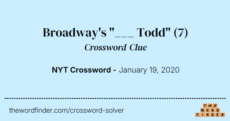 Broadway's "___ Todd" crossword clue image