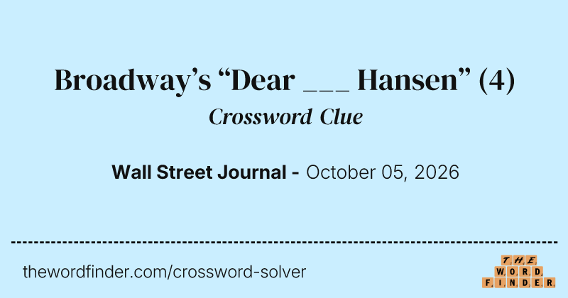 Broadway’s “Dear ___ Hansen” crossword clue image