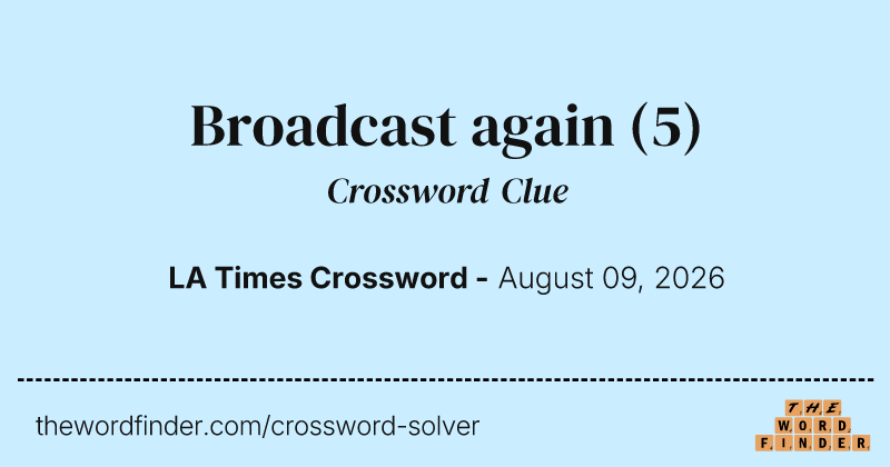 Broadcast again crossword clue image