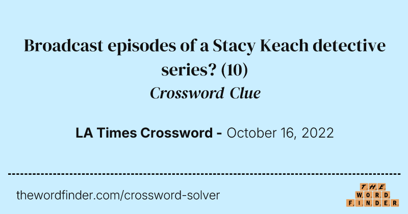 Broadcast episodes of a Stacy Keach detective series? crossword clue image