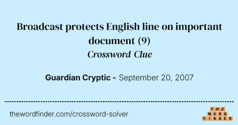 Broadcast protects English line on important document crossword clue image