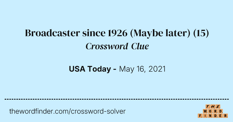 Broadcaster since 1926 (Maybe later) crossword clue image