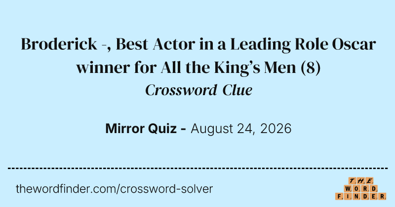 Broderick -, Best Actor in a Leading Role Oscar winner for All the King’s Men crossword clue image