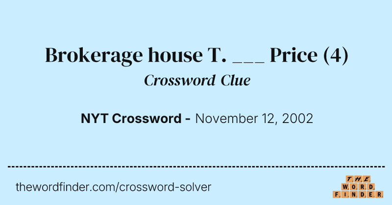 Brokerage house T. ___ Price crossword clue image