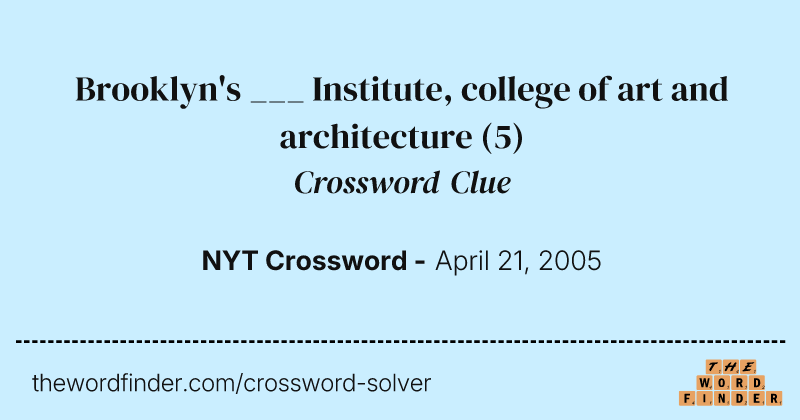 Brooklyn's ___ Institute, college of art and architecture crossword clue image