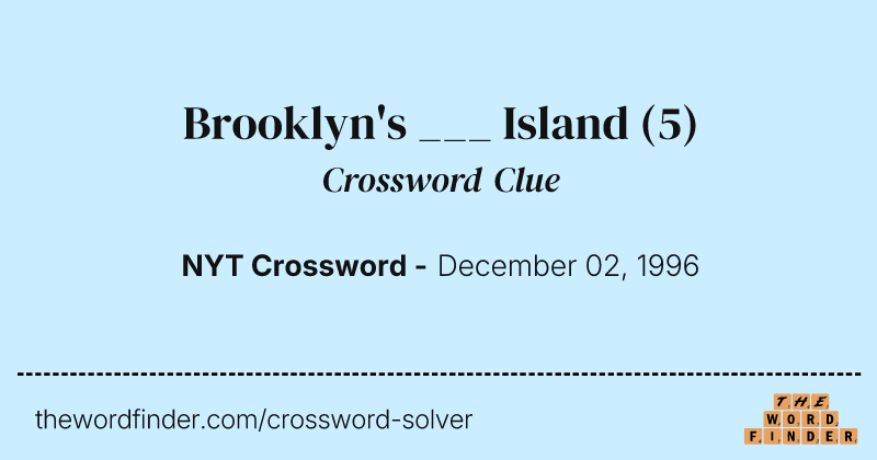 Brooklyn's ___ Island crossword clue image