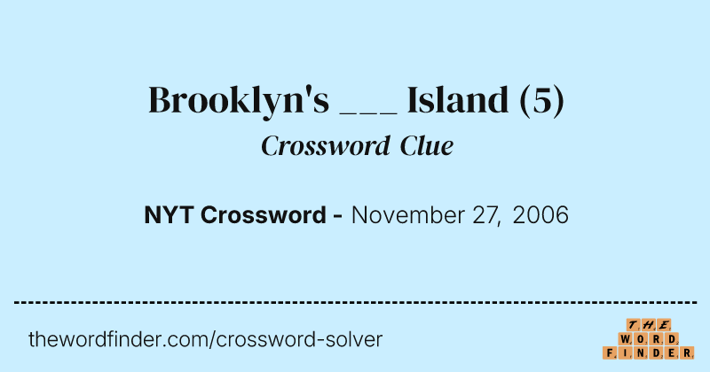Brooklyn's ___ Island crossword clue image