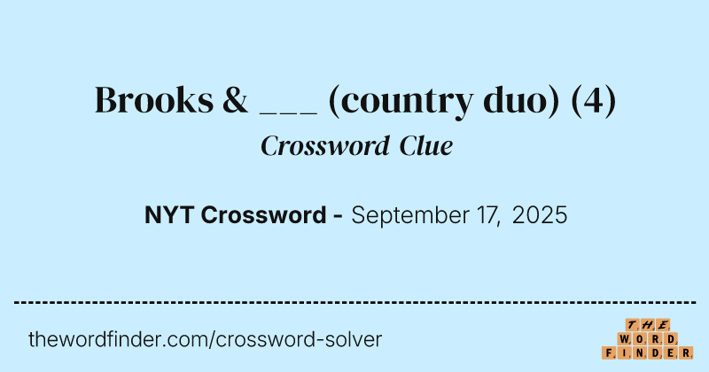 Brooks & ___ (country duo) crossword clue image