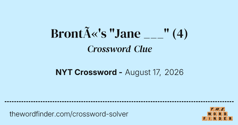 Brontë's "Jane ___" crossword clue image