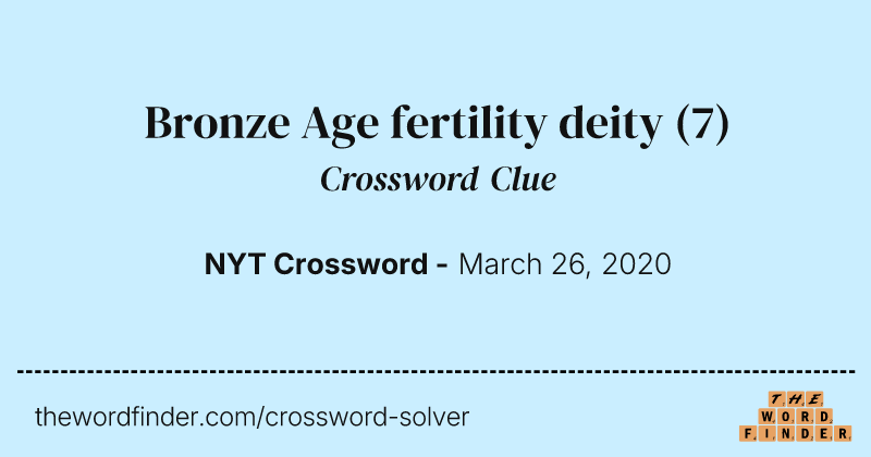Bronze Age fertility deity crossword clue image