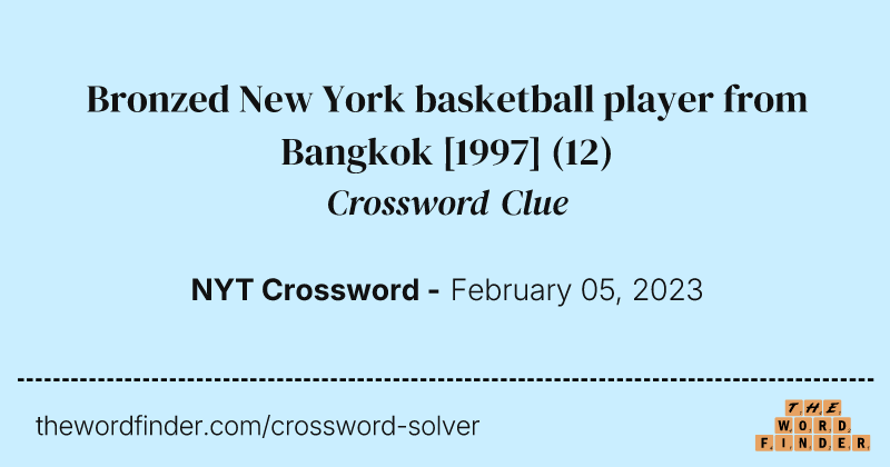 Bronzed New York basketball player from Bangkok [1997] crossword clue image